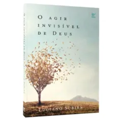 O Agir Invisível de Deus - Luciano Subirá