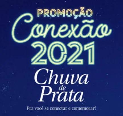 Promoção Conexão 21 Chuva de Prata