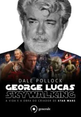 George Lucas - Skywalking - A Vida e A Obra do Criador de Star Wars por R$ 8