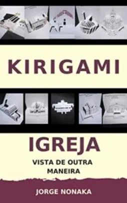 [eBook GRÁTIS] Kirigami - Igreja vista de outra maneira