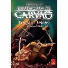 [Submarino] Livro - Espadachim de Carvão : Tamtul e Magano e a Ameaça de Rumbaba - por R$8