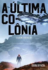 eBook Kindle | A Última Colônia: 3 (Guerra do Velho)