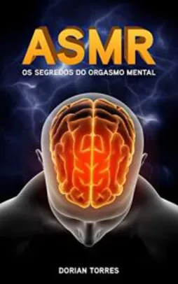 Grátis: E-book grátis - ASMR: Os Segredos do Orgasmo Mental | Pelando