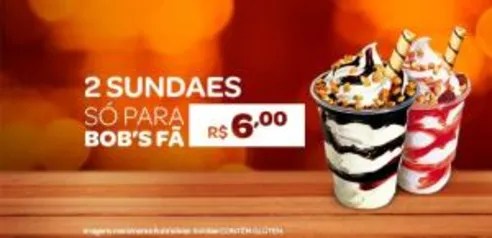 PROMOÇÃO 2 SUNDAES POR R$ 6,00