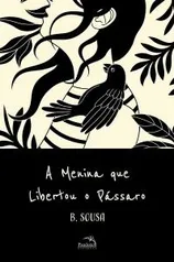 [E-book] A menina que libertou o pássaro