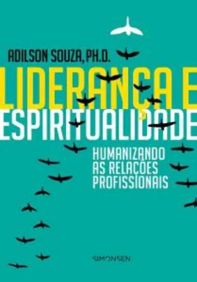 E-book Grátis - Liderança e Espiritualidade: Humanizando as Relações Profissionais