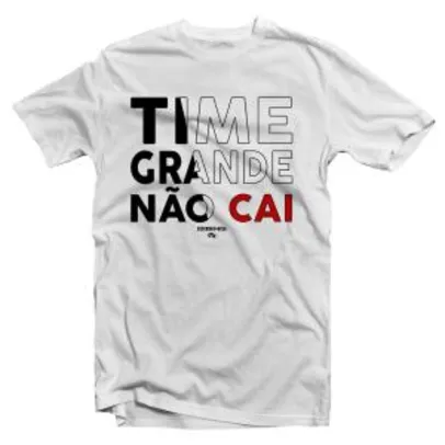 Camiseta Time Grande Não Cai Masculina