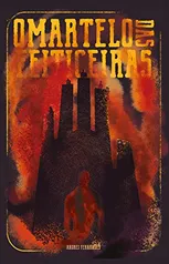 eBook -O Martelo das Feiticeiras (Demônios, Bruxas e Vagantes Livro 2)