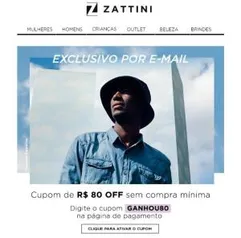 R$80,00 off sem compra mínima ZATTINI