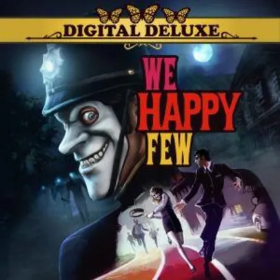 Jogo: We Happy Few - Digital Deluxe Edition | R$83
