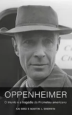 [Kindle] Oppenheimer (O livro que deu origem ao filme de Christopher Nolan)