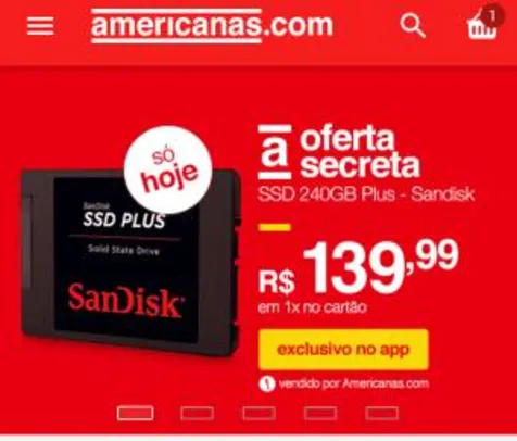 [App Americanas] SSD 240Gb Sandisk - R$139