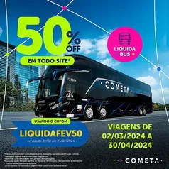 Liquida Bus 50% Off - Cometa 