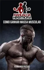 eBook Grátis: Manual da Hipertrofia: Como Ganhar Massa Muscular