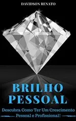 eBook Grátis: Brilho Pessoal: Descubra Como Ter Um Crescimento Pessoal e Profissional