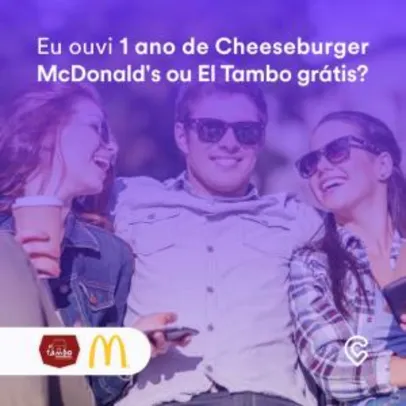 [Campinas] Ganhe 1 ano de Cheeseburger McDonald's ou 1 ano de El Tambo grátis