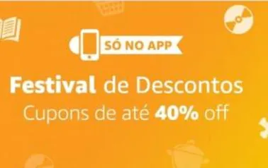 [APP] Festival de cupom Amazon - Cupons com até 40% de desconto