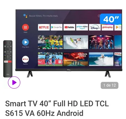 Smart TV 40” Full HD LED TCL S615 VA 60Hz Android - Wi-Fi e Bluetooth HDR Google Assistente 2 HDMI