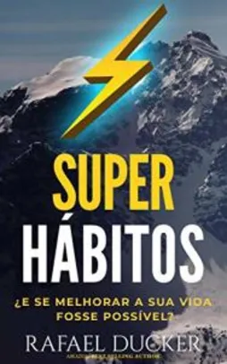 eBook Grátis: SUPER HÁBITOS: Aprenda como com hábitos para ser mais produtivo, bem sucedido, feliz e emocionalmente inteligente
