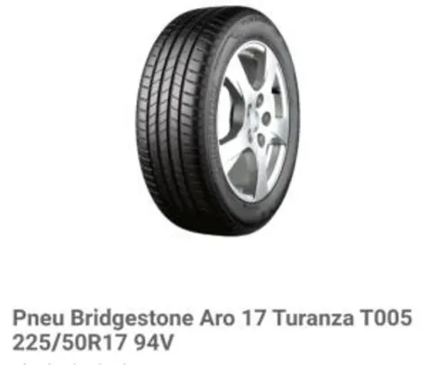 Pneu Bridgestone Turanza Aro 17 225/50 | R$494