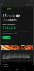 [UBER EATS] [USUÁRIOS SELECIONADOS] R$ 15,00 OFF SEM VALOR MÍNIMO