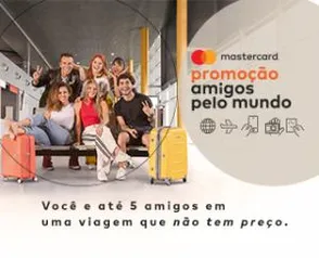 Promoção Mastercard Amigos pelo mundo