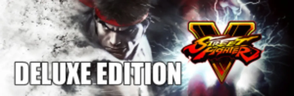 STEAM Street Fighter V Deluxe Edition R$ 104,98