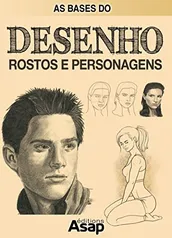 As bases do desenho : rostos e personagens - eBook Kindle