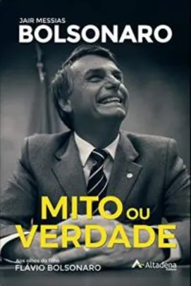 Livro Bolsonaro: Mito ou Verdade - R$30