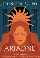 Ariadne: Princesa. Irmã de um monstro. Amante de deuses e heróis.