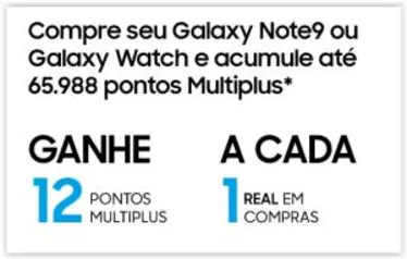 Ganhe 12 pontos Multiplus por real gasto na Samsung Store (itens selecionados)