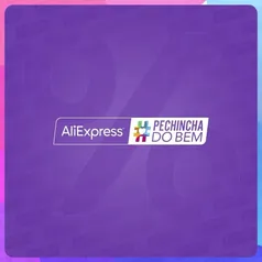 Pechincha do Bem e Criança Esperança: Você clica, o AliExpress doa