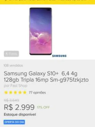 [Fast Shop] Samsung Galaxy S10+ 6,4 4g 128gb Tripla 16mp Sm-g975fzkjzto R$2.999