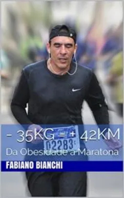 [eBook GRÁTIS] - 35 Kg = + 42 Km: Da obesidade à maratona