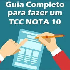 Ebook Kindle - Guia Completo para Fazer um TCC NOTA 10: Crie um TCC perfeito do zero!