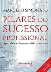 eBook Pilares do Sucesso Profissional: Aprenda a ser bem-sucedido na carreira | R$ 7