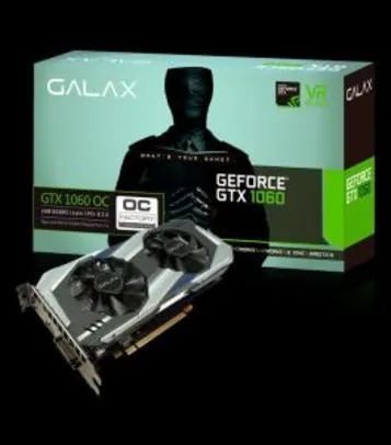 PLACA DE VÍDEO GALAX GEFORCE GTX 1060 OC 6GB - R$ 1399