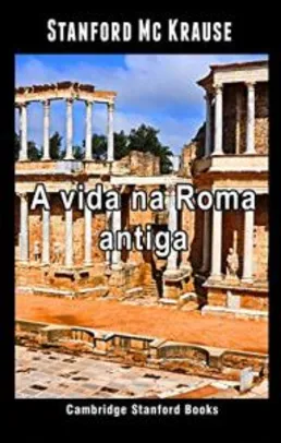 [eBook GRÁTIS] A vida na Roma antiga