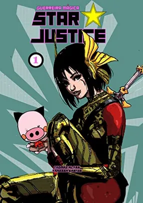 [Ebook] Guerreira Mágica Star Justice: Volume 1