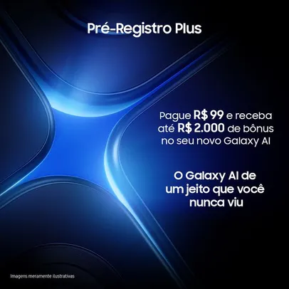 Pre-Registro Plus unpacked Galaxy S25 normal,Plus e Ultra