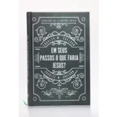 Clássicos da Literatura Cristã | Em Seus Passos O Que Faria Jesus? | Capa Dura | Charles M. Sheldon