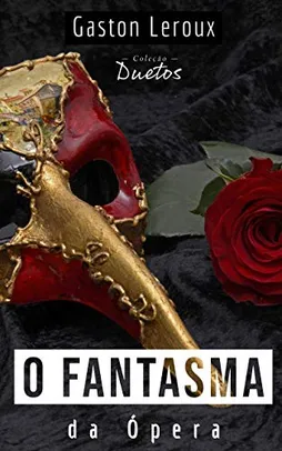 eBook Kindle | O Fantasma da Ópera (Coleção Duetos)