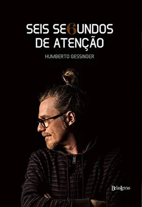 Humberto Gessinger - Seis segundos de atenção 