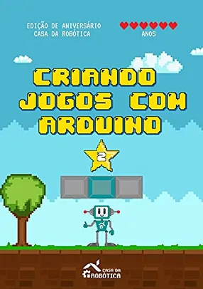 [eBook]- Criando Jogos com Arduino 2: Passo a Passo