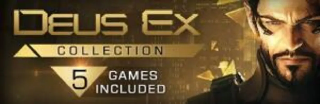 [Steam] Deus Ex Collection | R$ 21