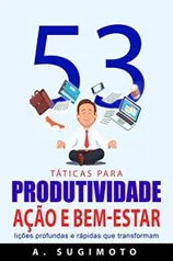 eBook Grátis: 53 Táticas para PRODUTIVIDADE, AÇÃO E BEM-ESTAR