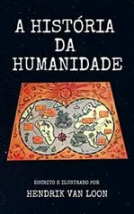 [Ebook Grátis] A História da Humanidade: Ilustrado