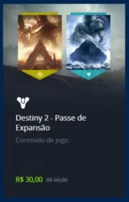 Passe de Expansão de Destiny 2 (%50 OFF)