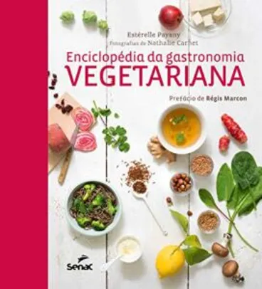 Saindo por R$ 62: Enciclopédia da gastronomia vegetariana | R$62 | Pelando