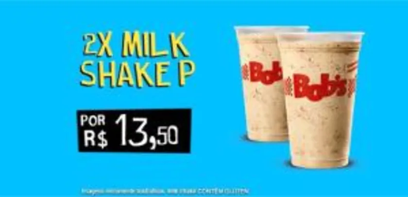 Bobs fã:2 milk shake  por R$:13,50